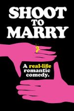 Watch Shoot to Marry 123MoviesFree