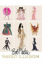 Watch Bob Mackie: Naked Illusion 123moviesfree