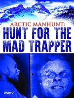 Watch Arctic Manhunt: Hunt for the Mad Trapper 123moviesfree