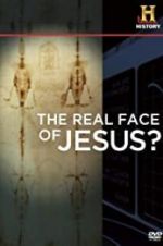 Watch The Real Face of Jesus? 123moviesfree