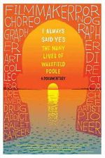 Watch I Always Said Yes: The Many Lives of Wakefield Poole 123moviesfree