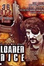 Watch Loaded Dice 123MovieFree