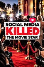 Watch Social Media Killed the Movie Star 123moviesfree