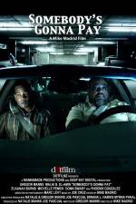 Watch Somebody's Gonna Pay 123MovieFree