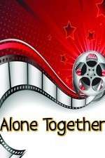 Watch Alone Together 123MovieFree