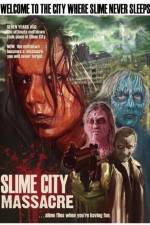 Watch Slime City Massacre 123MoviesFree