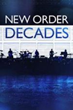 Watch New Order: Decades 123moviesfree