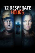 Watch 12 Desperate Hours 123MovieFree