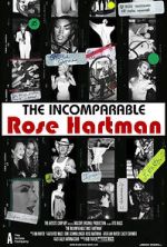 Watch The Incomparable Rose Hartman 123moviesfree
