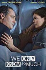 Watch We Only Know So Much 123moviesfree