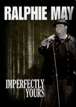Watch Ralphie May: Imperfectly Yours (TV Special 2013) 123MovieFree
