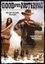 Watch Good for Nothing 123MovieFree