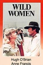Watch Wild Women 123MoviesFree