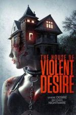 Watch The House of Violent Desire 123MoviesFree