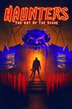 Watch Haunters: The Art of the Scare 123moviesfree