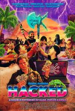 Watch Hacked: A Double Entendre of Rage Fueled Karma 123moviesfree