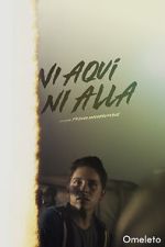 Watch Ni Aquí Ni Allá (Neither Here Nor There) (Short 2021) 123MovieFree
