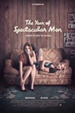 Watch The Year of Spectacular Men 123moviesfree