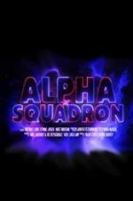 Watch Alpha Squadron 123MovieFree