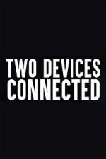 Watch Two Devices Connected (Short 2018) 123MovieFree