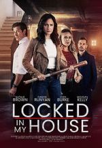 Watch Locked in My House 123MovieFree