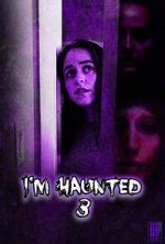 Watch I\'m Haunted 3 123MoviesFree