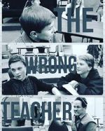 Watch The Wrong Teacher 123MovieFree