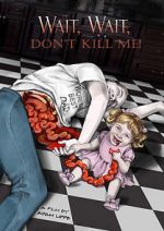 Watch Wait, Wait, Don\'t Kill Me 123MoviesFree