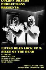 Watch Living Dead Lock Up 3 Siege of the Dead 123MovieFree