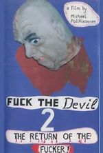 Watch Fuck the Devil 2: Return of the Fucker (Short 1991) 123MoviesFree