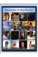 Watch Desperate Journey: The Allison Wilcox Story 123MovieFree