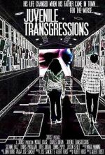 Watch Juvenile Transgressions 123MovieFree