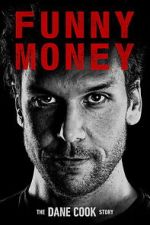 Watch Funny Money: The Dane Cook Story 123moviesfree