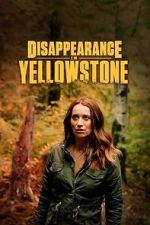 Watch Disappearance in Yellowstone 123MovieFree