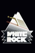 Watch White Rock 123moviesfree