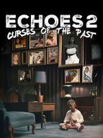 Watch Echoes 2 Curses of the Past 123moviesfree