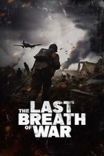 Watch The Last Breath of War 123moviesfree