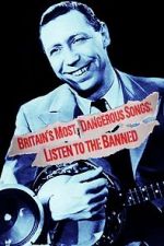 Watch Britain\'s Most Dangerous Songs: Listen to the Banned 123moviesfree