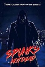 Watch Spunk\'s Not Dead 123MovieFree