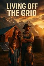Watch Living off the Grid 123moviesfree