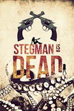 Watch Stegman Is Dead 123MovieFree