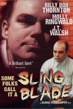 Watch Some Folks Call It a Sling Blade 123MovieFree