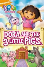 Watch Dora And The Three Little Pigs 123MoviesFree