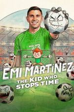 Watch Emi Martínez: The Kid Who Stops Time 123moviesfree