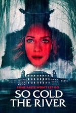 Watch So Cold the River 123MovieFree
