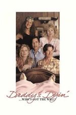 Watch Daddy\'s Dyin\'... Who\'s Got the Will? 123MovieFree