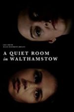 Watch A Quiet Room in Walthamstow 123MovieFree