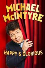 Watch Michael McIntyre: Happy and Glorious 123moviesfree