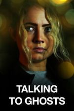 Watch Talking to Ghosts 123MovieFree