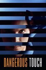 Watch Dangerous Touch 123MovieFree